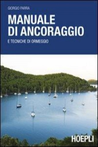 Book Manuale di ancoraggio e tecniche di ormaggio Giorgio Parra