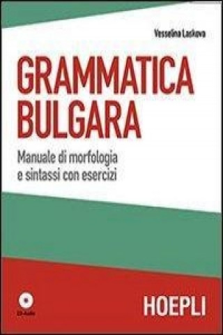 Kniha Grammatica bulgara. Manuale di morfologia e sintassi con esercizi. Con CD Audio LASKOVA VESSELINA