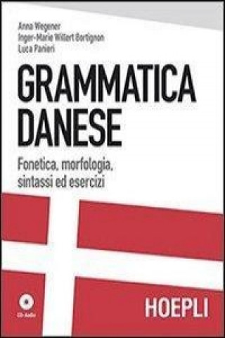 Kniha Grammatica danese. Fonetica, morfologia, sintassi ed esercizi. Con CD-ROM Anna Wegener