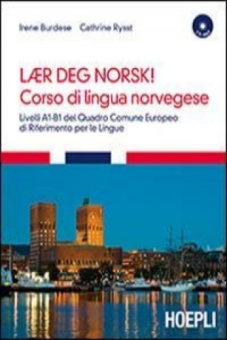 Kniha Laer deg Norsk! Corso di lingua mnorvegese Irene Burdese