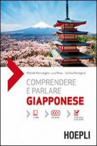 Книга Comprendere e parlare giapponese. Lezioni ed esercizi. Con soluzioni. Con 3 CD Audio Matilde Mastrangelo