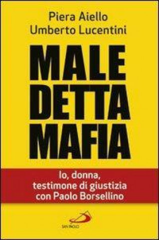 Kniha Maledetta mafia. Io, donna, testimone di giustizia con Paolo Borsellino Piera Aiello