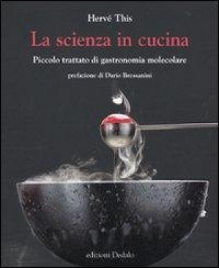 Kniha La scienza in cucina. Piccolo trattato di gastronomia molecolare Hervé This