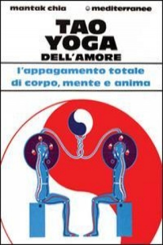 Книга Tao yoga dell'amore Mantak Chia