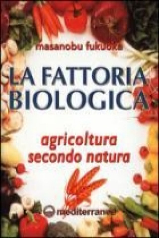 Book La fattoria biologica. Agricoltura secondo natura Masanobu Fukuoka