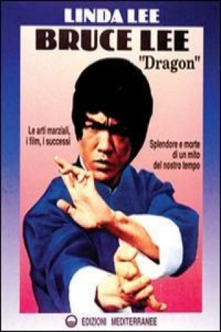 Kniha Bruce Lee «Dragon» Linda Lee