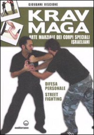 Kniha Krav Maga. Arte marziale dei corpi speciali israeliani. Difesa personale, street fighting Giovanni Viscione