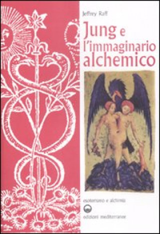 Kniha Jung e l'immaginario alchemico Jeffrey Raff