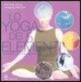 Kniha Lo yoga dei 5 elementi. Risvegliare le energie nascoste Kirti P. Michel