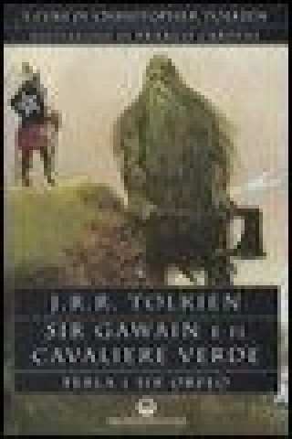 Carte Sir Gawain e il cavaliere verde. Perla e sir Orfeo John R. R. Tolkien