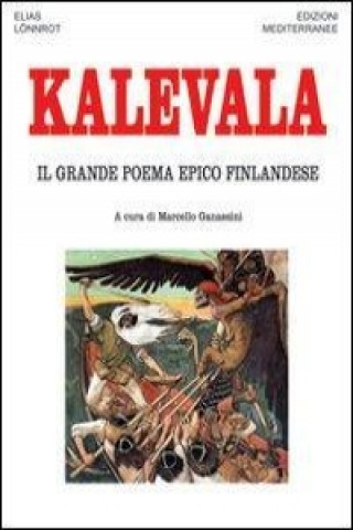 Kniha Kalevala. Il grande poema epico finlandese Elias Lönnrot