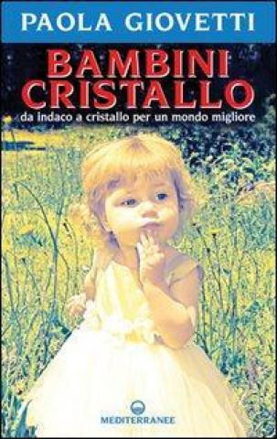 Książka Bambini cristallo. Da indaco a cristallo per un mondo migliore Paola Giovetti