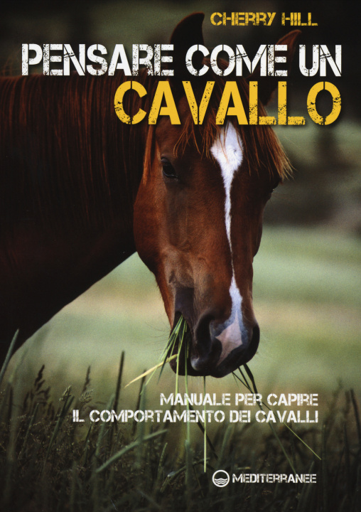 Carte Pensare come un cavallo. Manuale per capire il comportamento dei cavalli Cherry Hill