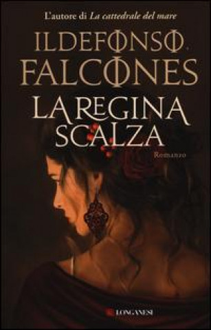 Kniha La regina scalza Ildefonso Falcones