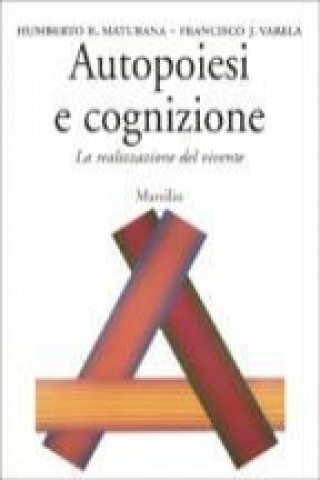 Книга Autopoiesi e cognizione. La realizzazione del vivente Humberto R. Maturana