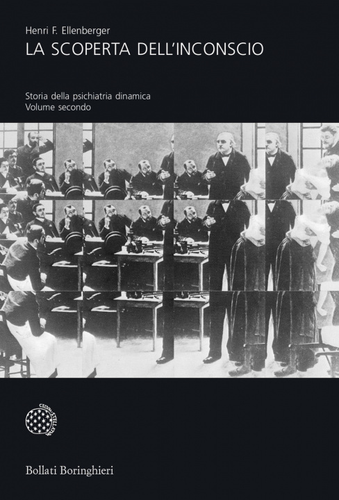 Libro La scoperta dell'inconscio. Storia della psichiatria dinamica Henri F. Ellenberger