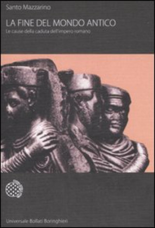 Książka La fine del mondo antico. Le cause della caduta dell'impero romano Santo Mazzarino