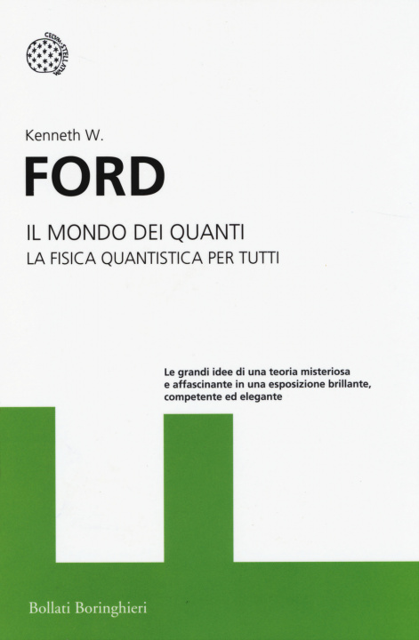 Könyv Il mondo dei quanti. La fisica quantistica per tutti Kenneth W. Ford