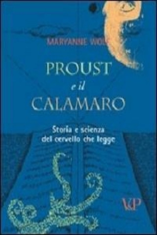 Kniha Proust e il calamaro. Storia e scienza del cervello che legge Maryanne Wolf