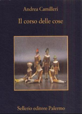 Könyv Il corso delle cose Andrea Camilleri