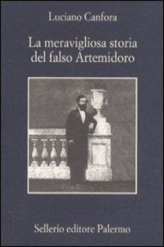 Kniha La meravigliosa storia del falso Artemidoro Luciano Canfora
