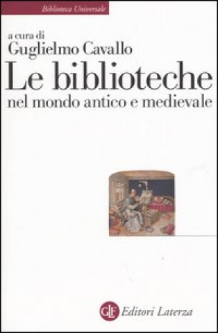 Книга Le biblioteche nel mondo antico e medievale G. Cavallo