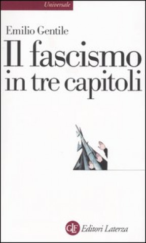 Kniha Il fascismo in tre capitoli Emilio Gentile