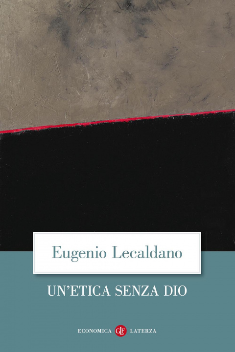 Könyv Un'etica senza Dio Eugenio Lecaldano