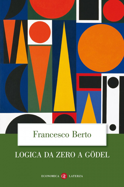 Книга Logica da zero a Gödel Francesco Berto