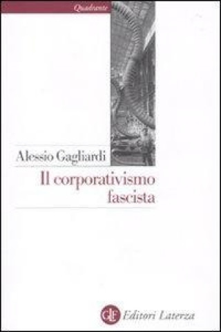 Book Il corporativismo fascista Alessio Gagliardi