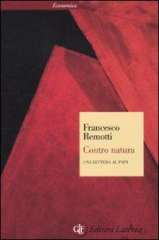 Könyv Contro natura. Una lettera al papa Francesco Remotti