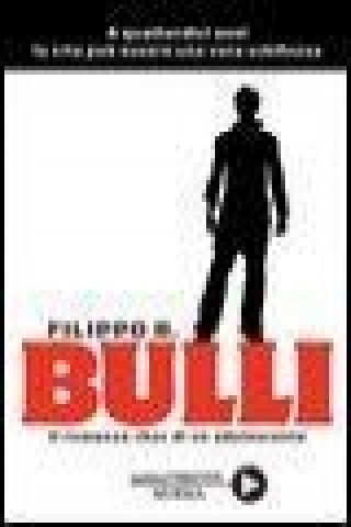 Βιβλίο Bulli. Il romanzo choc di un adolescente Filippo B.