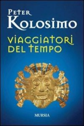 Kniha Viaggiatori del tempo Peter Kolosimo