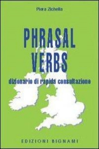 Kniha Phrasal verbs. Dizionario di rapida consultazione Piera Zichella