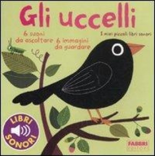 Kniha Gli uccelli. I miei piccoli libri sonori Marion Billet