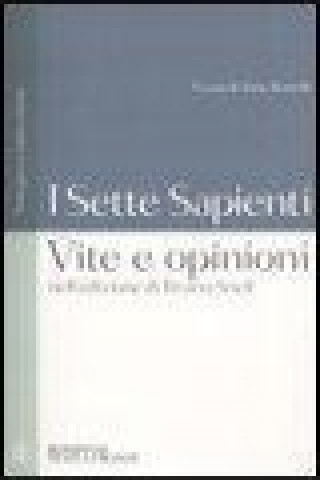 Kniha I sette sapienti. Vite e opinioni. Nell'edizione di Bruno Snell. Testo greco e latino a fronte I. Ramelli