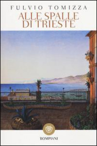 Buch Alle spalle di Trieste Fulvio Tomizza