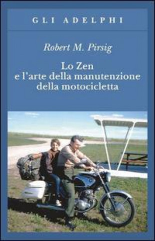 Książka Lo Zen e l'arte della manutenzione della motocicletta Robert M. Pirsig