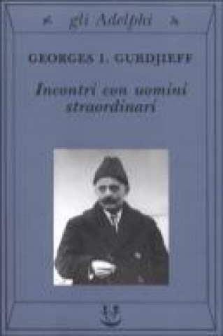 Книга Incontri con uomini straordinari Georges I. Gurdjieff