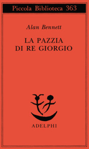Knjiga La pazzia di re Giorgio Alan Bennett