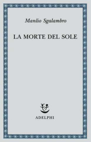 Buch La morte del sole Manlio Sgalambro