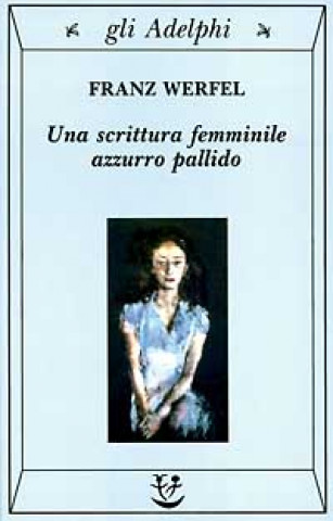 Kniha Una scrittura femminile azzurro pallido Franz Werfel