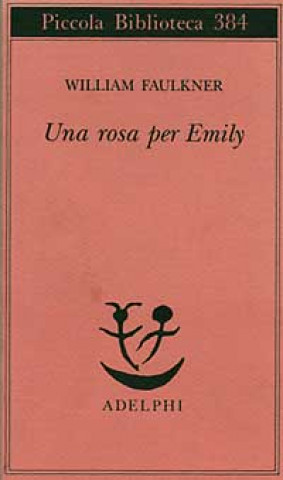 Könyv Una rosa per Emily William Faulkner