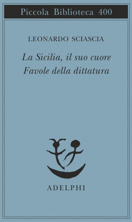 Kniha La sicilia, il suo cuore-Favole della dittatura Leonardo Sciascia