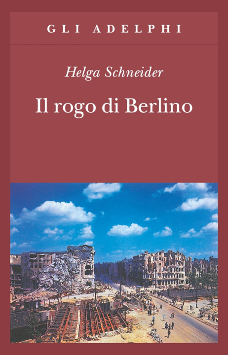 Könyv Il rogo di Berlino Helga Schneider
