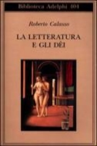 Buch La letteratura e gli dei Roberto Calasso