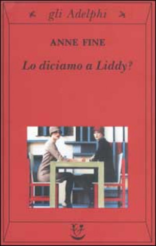 Kniha Lo diciamo a Liddy? Una commedia agra Anne Fine