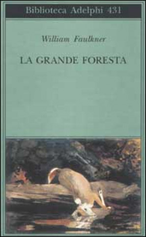 Книга La grande foresta William Faulkner