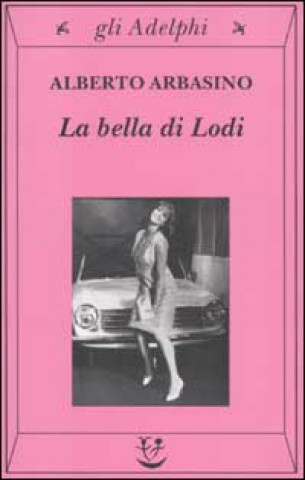 Könyv La bella di Lodi Alberto Arbasino