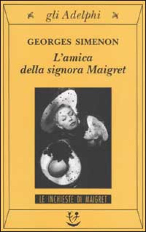 Kniha L'amica della signora Maigret Georges Simenon